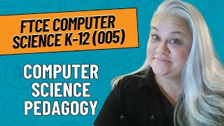 Practice Problems for Computer Science Pedagogy | FTCE Computer Science K-12 (005)