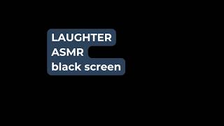 Black Screen Laughter ASMR | 10 Minutes of Giggles, Snorts & Laughing Sounds