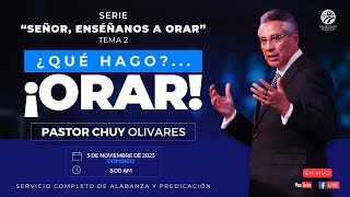 Chuy Olivares - ¿Qué hago?... ¡Orar!