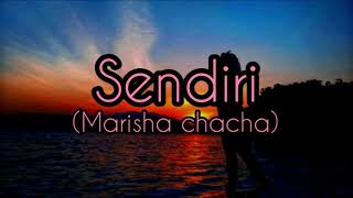 MARISHA CHACHA - SENDIRI