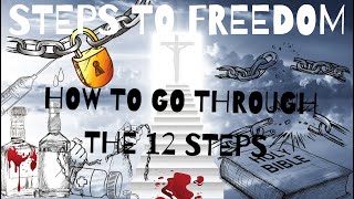 STEPS TO FREEDOM| STEPS 8 & 9| "MAKING AMENDS"