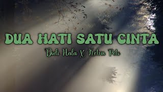 Dua Hati Satu Cinta - Cover Dodi Hala X Ketrin Peto (Lirik Lagu)