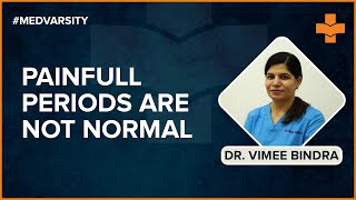 Painful Periods are not Normal - Dr. Vimee Bindra, Apollo Hospitals.