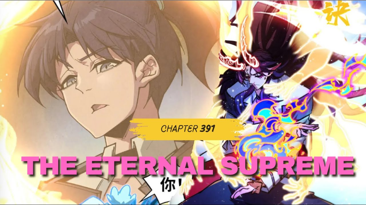 The Eternal Supreme Chapter 391 | Manhua recap - YouTube