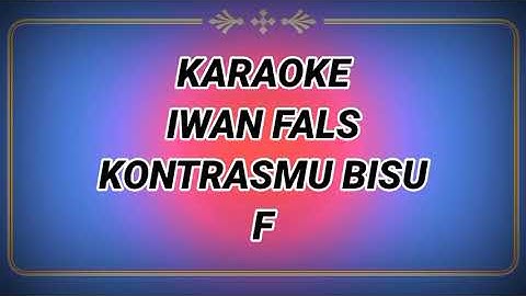 Karaoke Iwan Fals - Kontrasmu Bisu (Mohon Bantu Subscribe/Like) Semoga Tuhan memlimpahkan Rezekinya.
