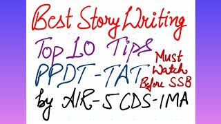 Top 10 TIPS for Best Story Writing by AIR-5 IMA I PPDT TAT Story Writing TIPS I Last minute Watch