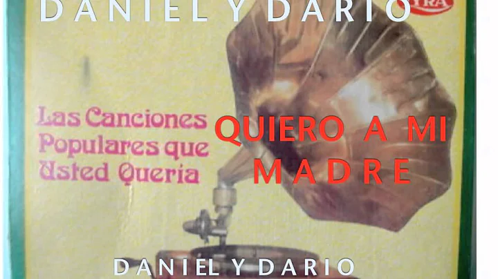 QUERO A MI MADRE-DANIEL Y DARIO