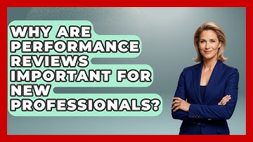 Why Are Performance Reviews Important For New Professionals? - First Job Success Guide