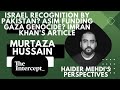 5 jan murtaza hussain on imrans economist article israel recognition asim role in gaza genocide