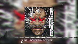 Knsrk  Inspired By Override