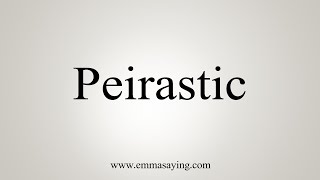 How To Say Peirastic