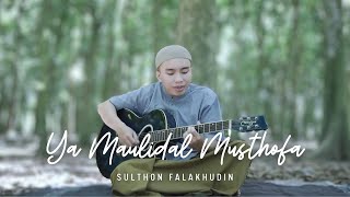 YA MAULIDAL MUSTHOFA (Akustik) - Sulthon Falakhudin