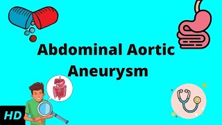 Abdominal Aortic Aneurysm, Causes, Signs and Symptoms, Diagnosis and Treatment.