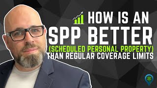 How is an SPP Scheduled Personal Property better than the regular coverage limits?