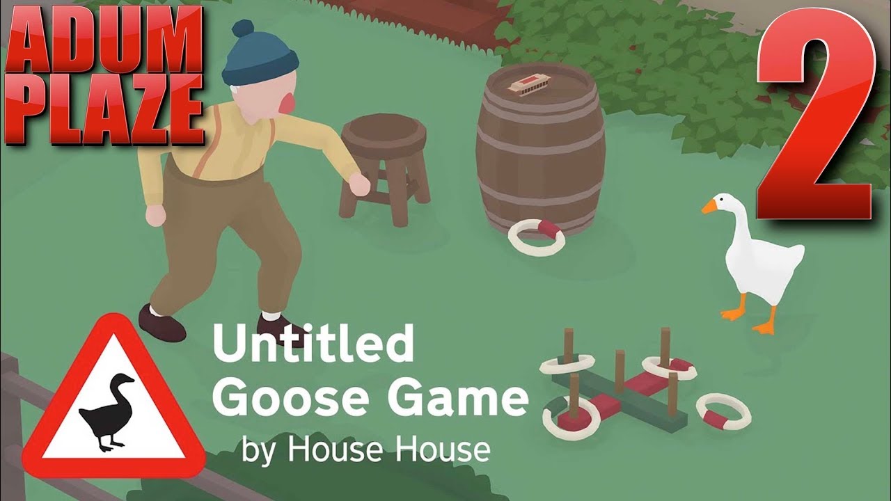 Adum Plaze: Untitled Goose Game (Part 2)