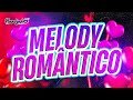💞MELODY ROMANTICO-JUNHO 2024 @AnndynhoOProblematico #melody #melody2024