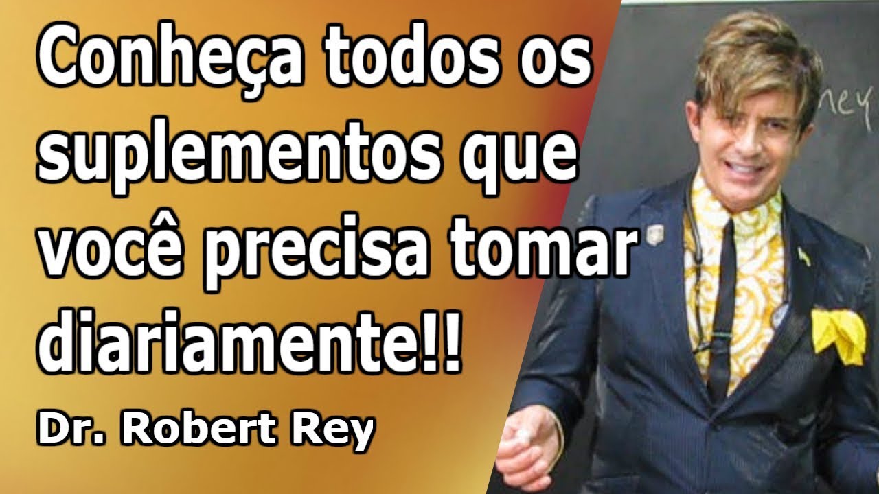 Dr. Rey - Conheça todos os suplementos que você precisa tomar ...