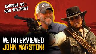 We Interviewed John Marston! | Rob Wiethoff Interview | LIF #49