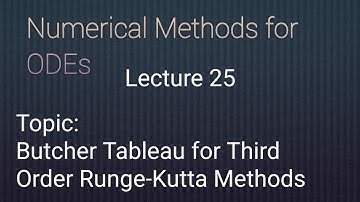 Butcher Tableau for Third Order Runge-Kutta Methods|| Lecture 25