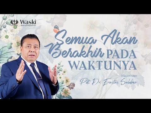 WANITA SURGAWI (BAG 72) | SEMUA AKAN BERAKHIR PADA WAKTUNYA | Pdt. Dr. Erastus Sabdono | 14 Mar 22