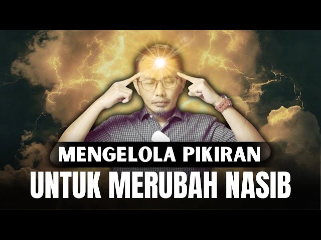 RUBAH NASIBMU DENGAN MENGELOLA PIKIRANMU || PIKIRANKU class=