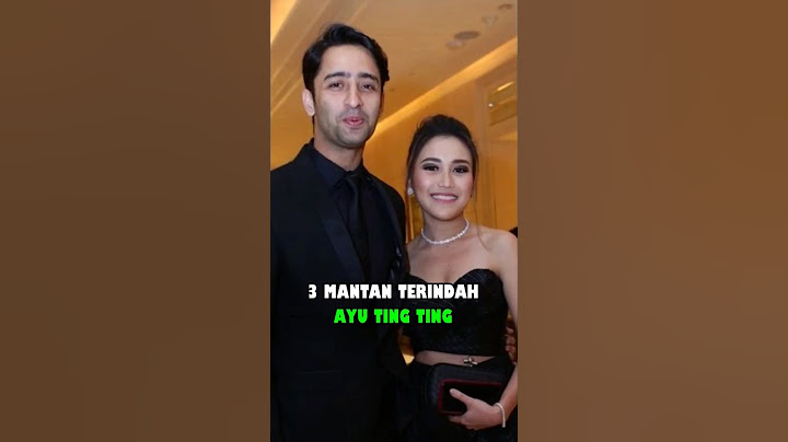 3 MANTAN PACAR AYU TING TING SEBELUM DILAMAR OLEH MUHAMMAD FARDHANA #ayutingting