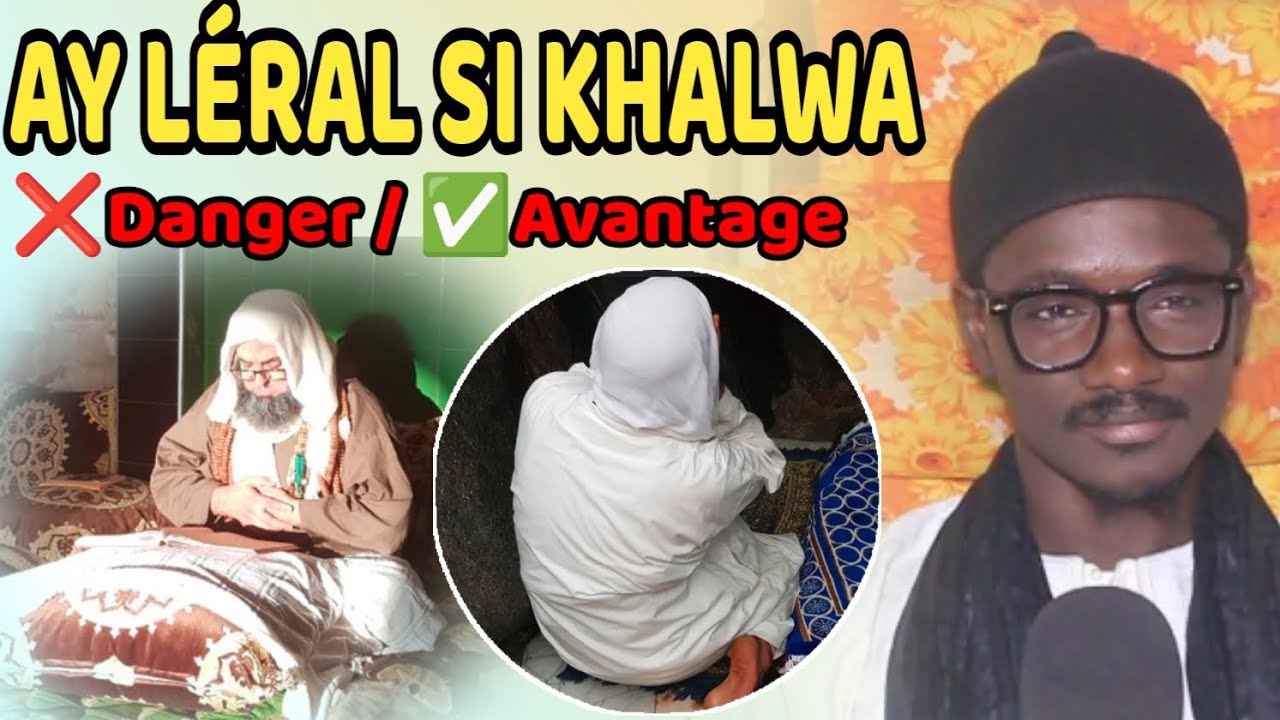 Ay léral si dougou khalwa ak ❌danger ak  ✅ avantages yi lou am solo