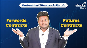 Difference between Forwards & Futures Contracts | Alice Blue