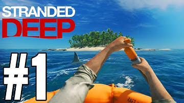 Stranded Deep Gameplay Walkthrough Part 1 - MY ISLAND!