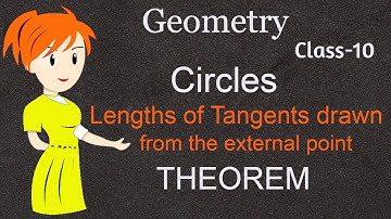 Lengths of tangents drawn from external point Theorem- Circles  | Class 10 | Geometry | Math