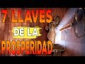 Las 7 llaves de la prosperidad | El vídeo que cambiará tu vida para siempre