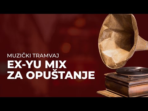 EX-YU Mix za opuštanje | Muzički tramvaj