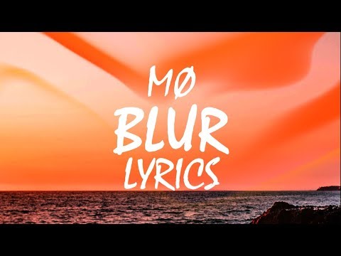 MØ - Blur (Lyrics)