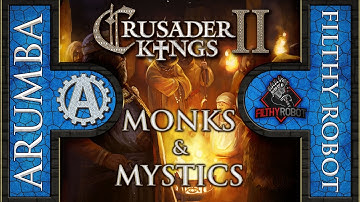 [CK2] Monks and Mystics Multiplayer and Madness Part 15
