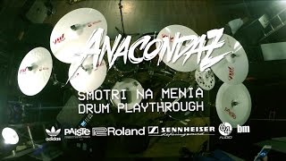 Anacondaz — Смотри на меня (Drum Playthrough, 2017)