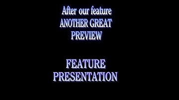 After our Feature Another Great Preview and Feature Presentation Version #2