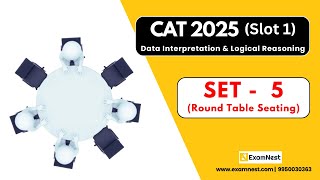 CAT 2025 | LRDI Solutions | Slot 1 | Set - 5 | Round Table Seating | Logical Reasoning