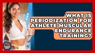What Is Periodization For Athlete Muscular Endurance Training - Athletes Training Room