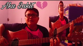 Aku Sakit Cover Gitar ||