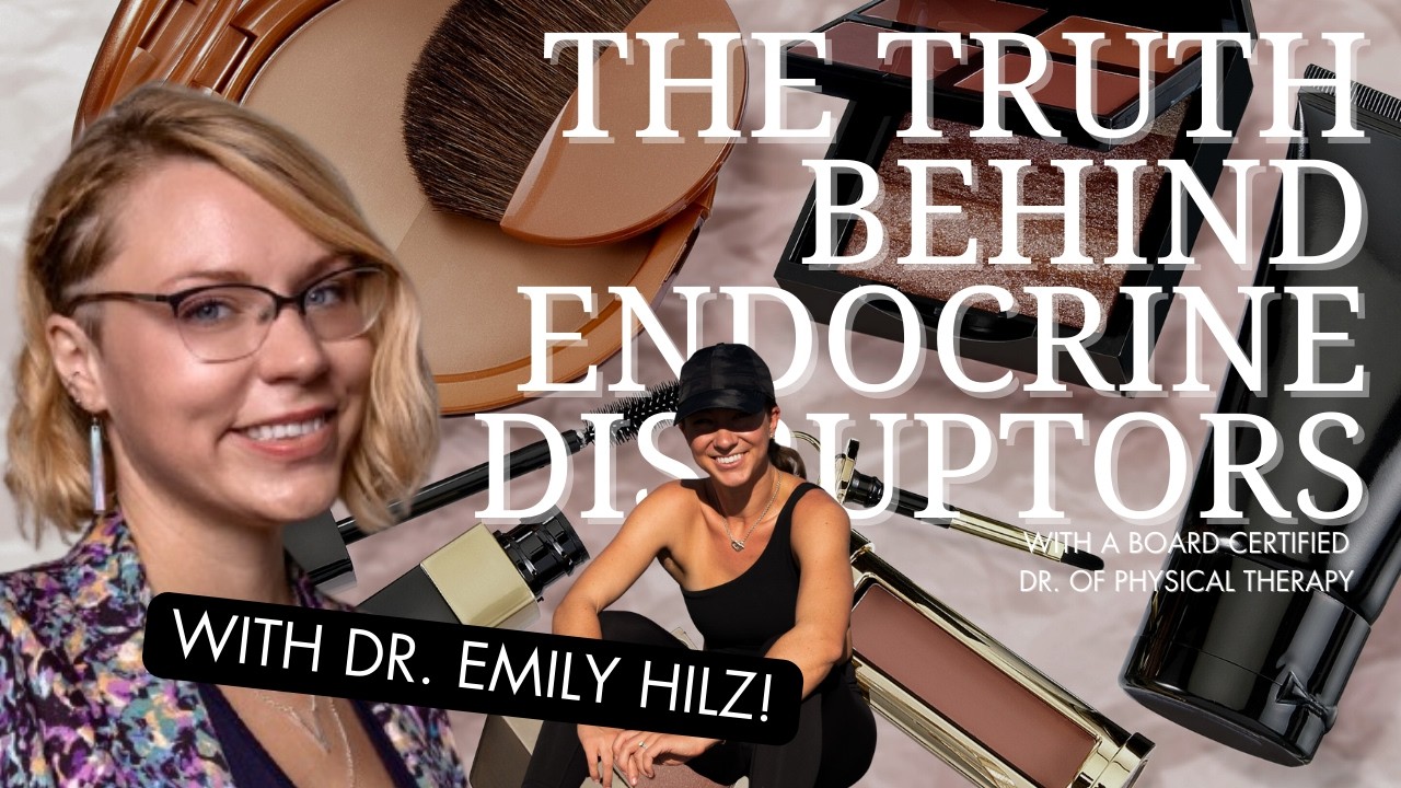 Dr. Emily Hilz Chats Endocrine Disruptors! (& What to Do About Them!)