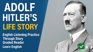 Adolf Hitler's Life Story | Learn English Through Story | Graded Reader | English Listening Practice
