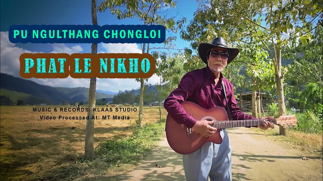 Phat Le Nikho || Pu Ngulthang Chongloi || Langkachah Album