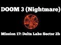 [PC] Doom 3: BFG Edition (Nightmare) - Mission 17: Delta Labs Sector 2b