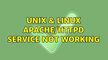 Unix & Linux: Apache/HTTPD service not working