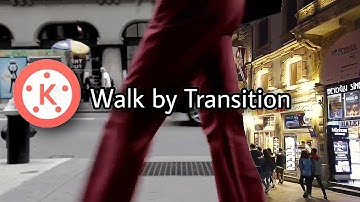 Tutorial Walk by Transition || KINEMASTER TUTORIAL ||
