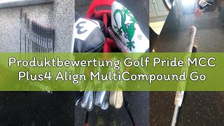 Produktbewertung Golf Pride MCC Plus4 Align MultiCompound Golfgriff