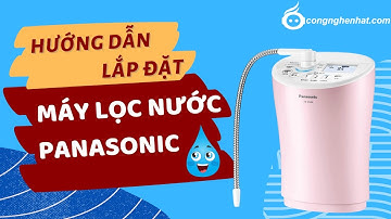 Hướng dẫn lắp đặt máy lọc nước Panasonic