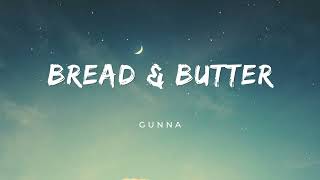 Gunna - bread &amp; butter (Lyrics)