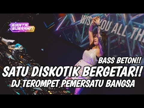 DJ TEROMPET PEMERSATU BANGSA !! SATU DISKOTIK BERGETAR || JUNGLE DUTCH BASS BETON VIRAL TERBARU 2024