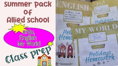 Summer pack of class prep/English/Urdu/My world/Allied School complete work details